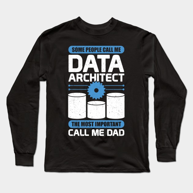 Data Architecture Database Architect Dad Gift Long Sleeve T-Shirt by Dolde08